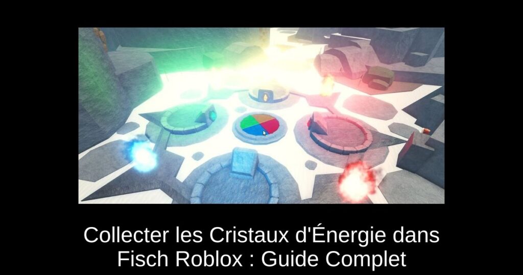Collecter les Cristaux d’Énergie dans Fisch Roblox : Guide Complet