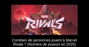 Combien de personnes jouent à Marvel Rivals ? (Nombre de joueurs en 2025)