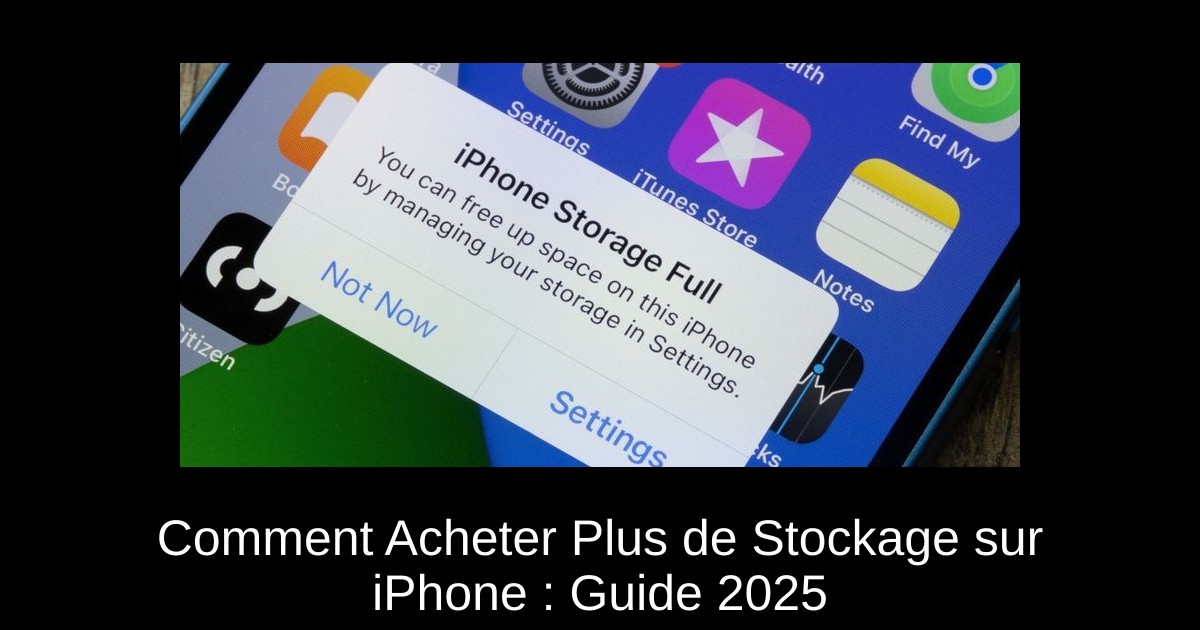 Comment Acheter Plus de Stockage sur iPhone : Guide 2025