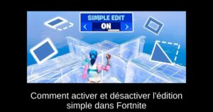 Comment activer et désactiver l&rsquo;édition simple dans Fortnite