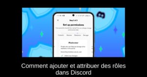 Comment ajouter et attribuer des rôles dans Discord