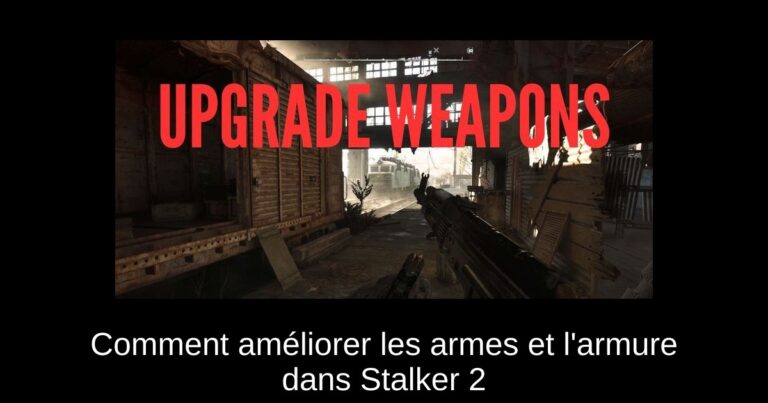 Comment améliorer les armes et l'armure dans Stalker 2