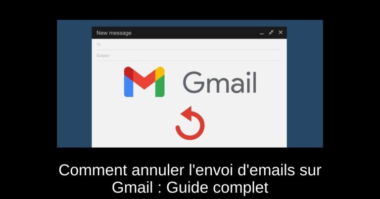 Comment annuler l&rsquo;envoi d’emails sur Gmail : Guide complet