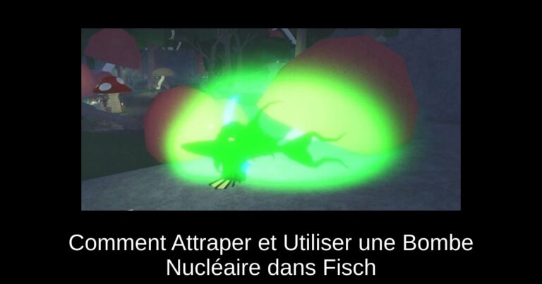 Comment Attraper et Utiliser une Bombe Nucléaire dans Fisch