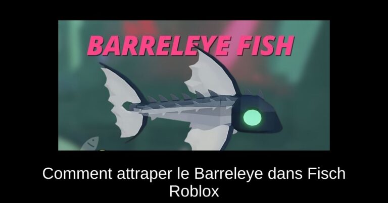 Comment attraper le Barreleye dans Fisch Roblox
