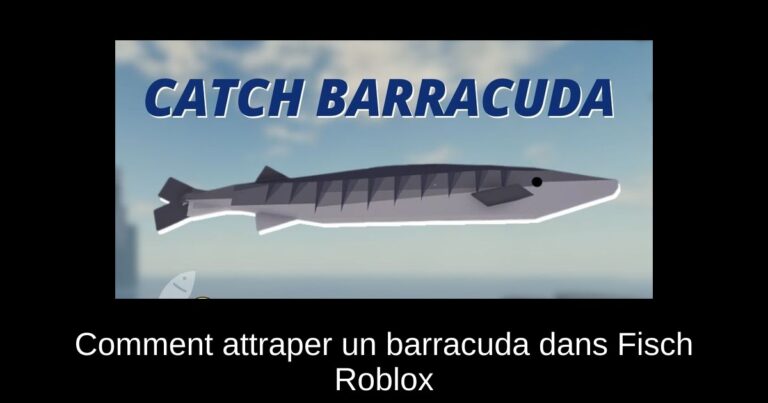 Comment attraper un barracuda dans Fisch Roblox