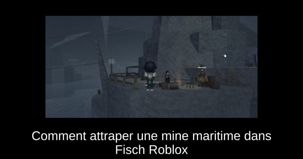 Comment attraper une mine maritime dans Fisch Roblox