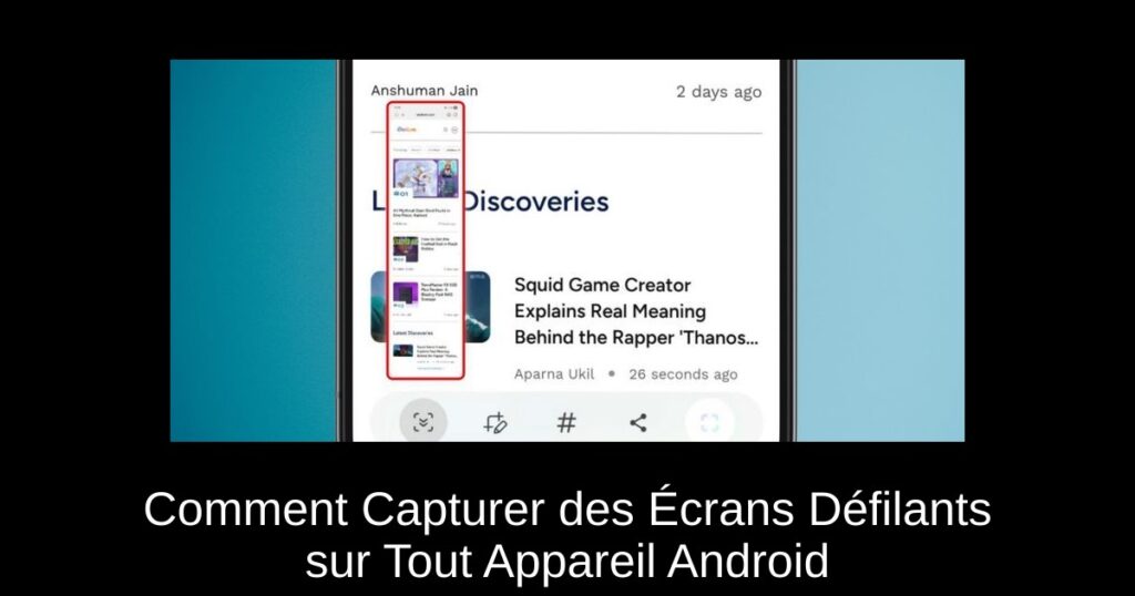 Comment Capturer des Écrans Défilants sur Tout Appareil Android