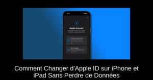 Comment Changer d’Apple ID sur iPhone et iPad Sans Perdre de Données