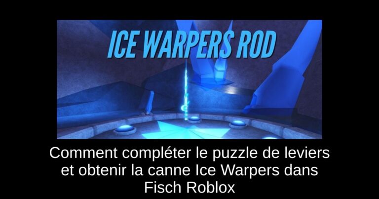 Comment compléter le puzzle de leviers et obtenir la canne Ice Warpers dans Fisch Roblox