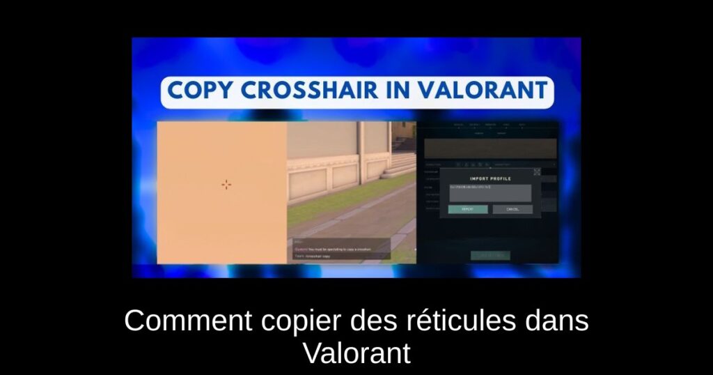Comment copier des réticules dans Valorant