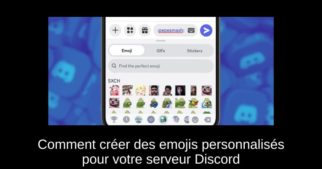 Comment créer des emojis personnalisés pour votre serveur Discord