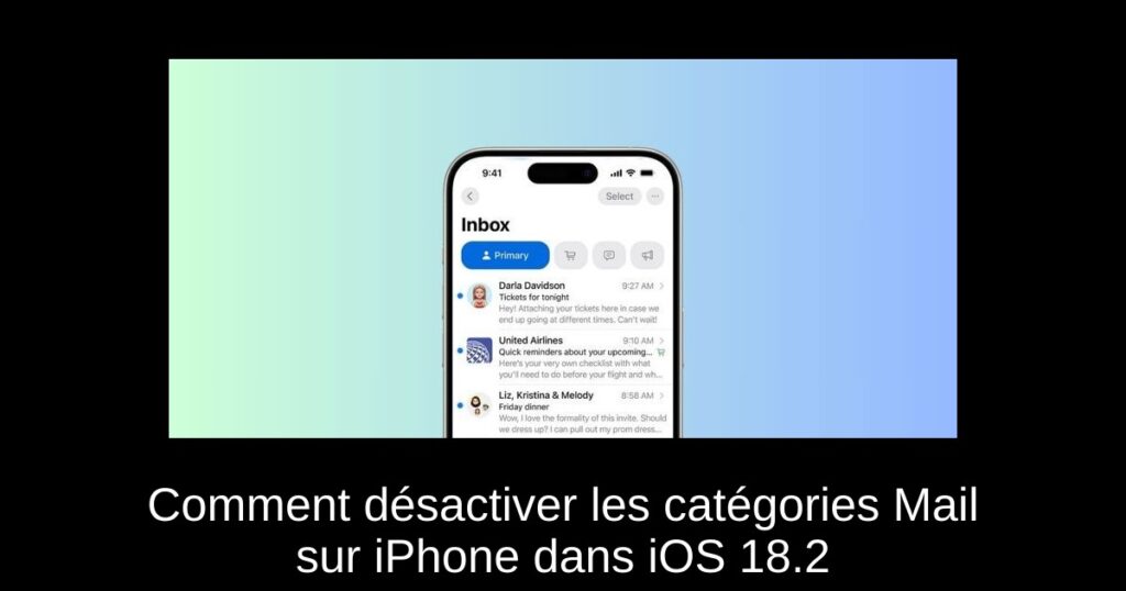 Comment désactiver les catégories Mail sur iPhone dans iOS 18.2