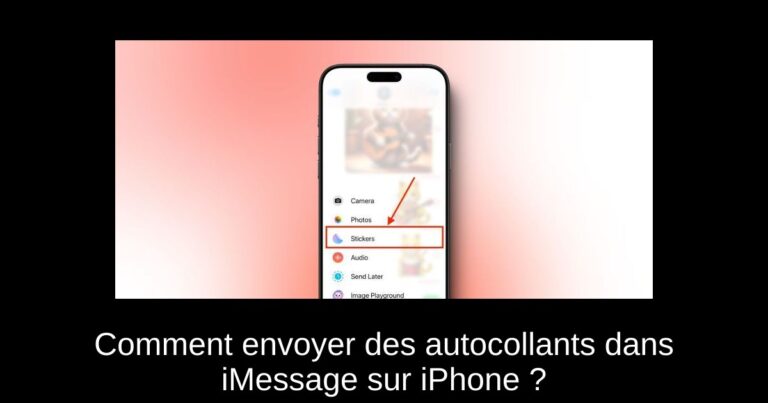 Comment envoyer des autocollants dans iMessage sur iPhone ?