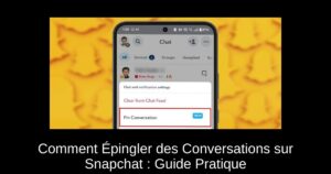 Comment Épingler des Conversations sur Snapchat : Guide Pratique