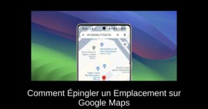 Comment Épingler un Emplacement sur Google Maps