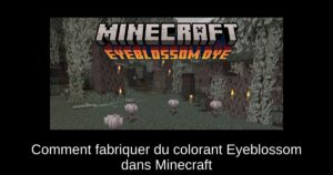 Comment fabriquer du colorant Eyeblossom dans Minecraft