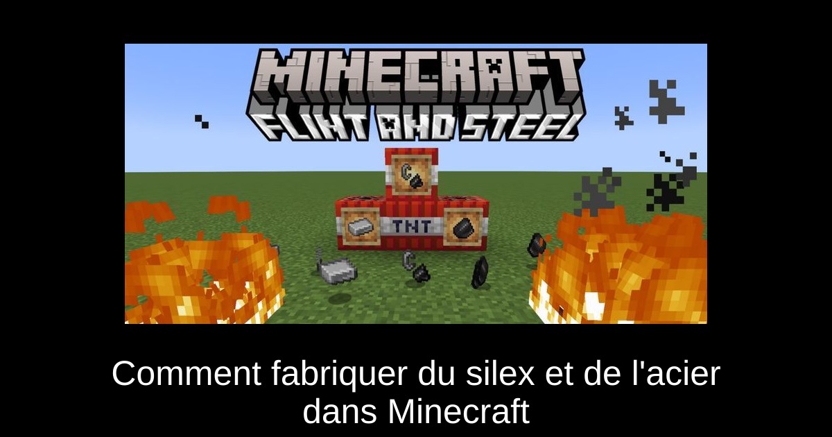 Comment fabriquer du silex et de l'acier dans Minecraft