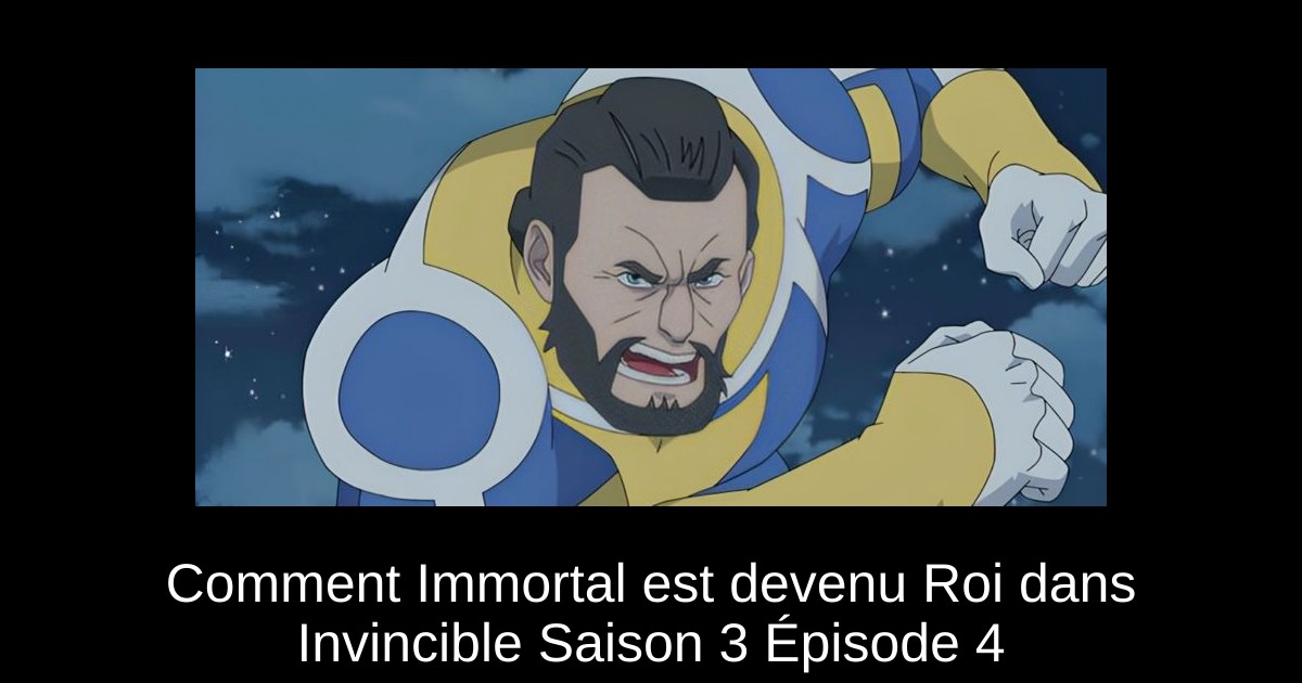 Comment Immortal est devenu Roi dans Invincible Saison 3 Épisode 4
