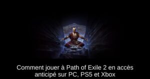 Comment jouer à Path of Exile 2 en accès anticipé sur PC, PS5 et Xbox