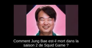 Comment Jung Bae est-il mort dans la saison 2 de Squid Game ?