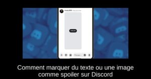 Comment marquer du texte ou une image comme spoiler sur Discord
