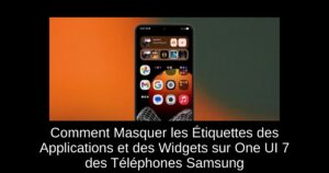 Comment Masquer les Étiquettes des Applications et des Widgets sur One UI 7 des Téléphones Samsung
