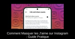 Comment Masquer les J’aime sur Instagram : Guide Pratique