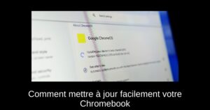 Comment mettre à jour facilement votre Chromebook