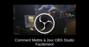 Comment Mettre à Jour OBS Studio Facilement