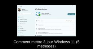 Comment mettre à jour Windows 11 (5 méthodes)