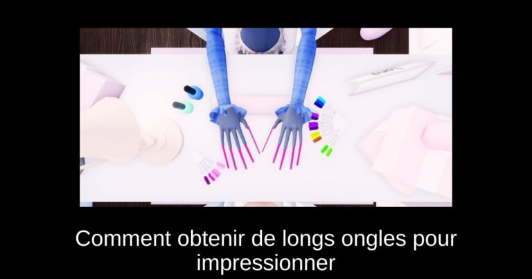 Comment obtenir de longs ongles pour impressionner