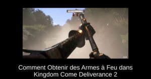 Comment Obtenir des Armes à Feu dans Kingdom Come Deliverance 2