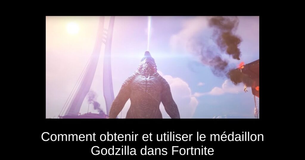 Comment obtenir et utiliser le médaillon Godzilla dans Fortnite
