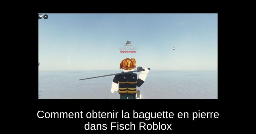 Comment obtenir la baguette en pierre dans Fisch Roblox
