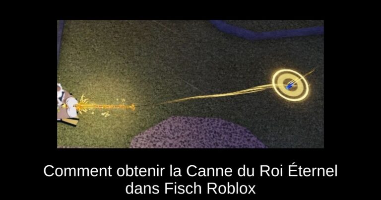 Comment obtenir la Canne du Roi Éternel dans Fisch Roblox