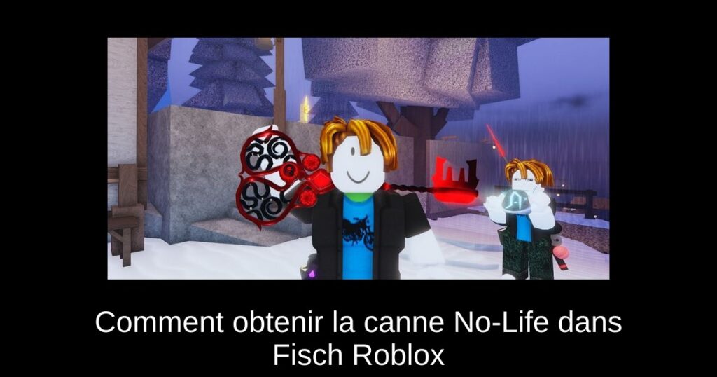 Comment obtenir la canne No-Life dans Fisch Roblox