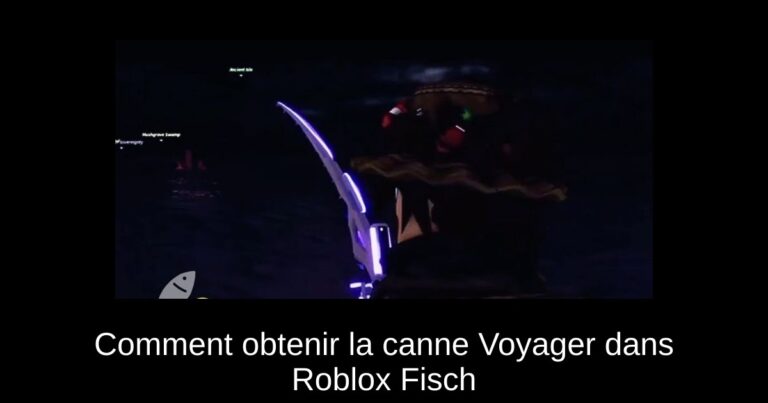 Comment obtenir la canne Voyager dans Roblox Fisch