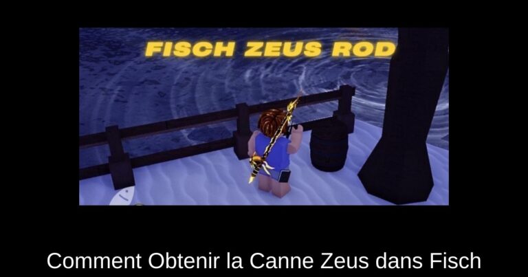 Comment Obtenir la Canne Zeus dans Fisch