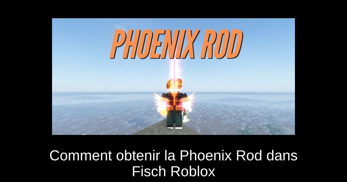 Comment obtenir la Phoenix Rod dans Fisch Roblox