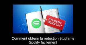 Comment obtenir la réduction étudiante Spotify facilement