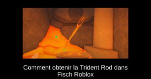 Comment obtenir la Trident Rod dans Fisch Roblox