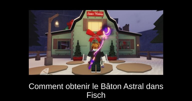 Comment obtenir le Bâton Astral dans Fisch