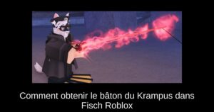 Comment obtenir le bâton du Krampus dans Fisch Roblox
