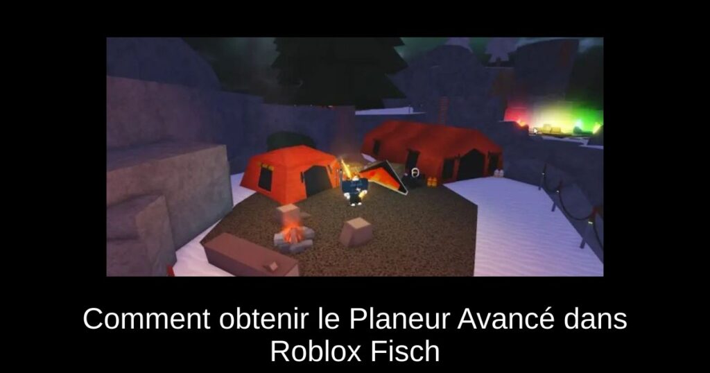Comment obtenir le Planeur Avancé dans Roblox Fisch