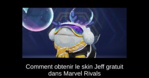 Comment obtenir le skin Jeff gratuit dans Marvel Rivals