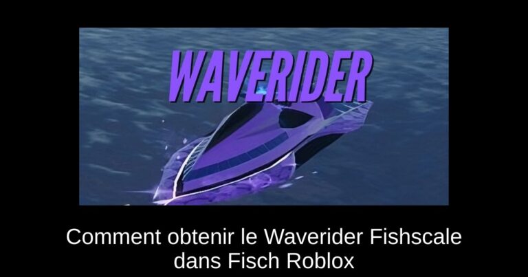Comment obtenir le Waverider Fishscale dans Fisch Roblox
