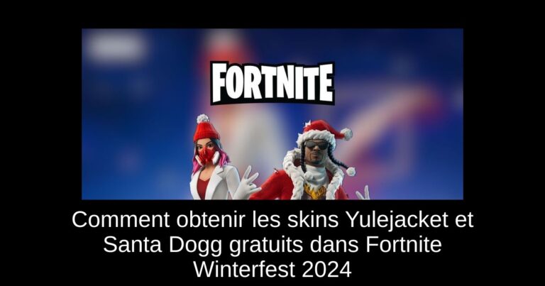 Comment obtenir les skins Yulejacket et Santa Dogg gratuits dans Fortnite Winterfest 2024