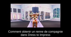 Comment obtenir un renne de compagnie dans Dress to Impress