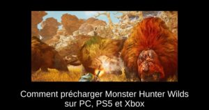 Comment précharger Monster Hunter Wilds sur PC, PS5 et Xbox